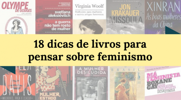 18 Dicas De Livros Para Pensar Sobre Feminismo Delirium Nerd 