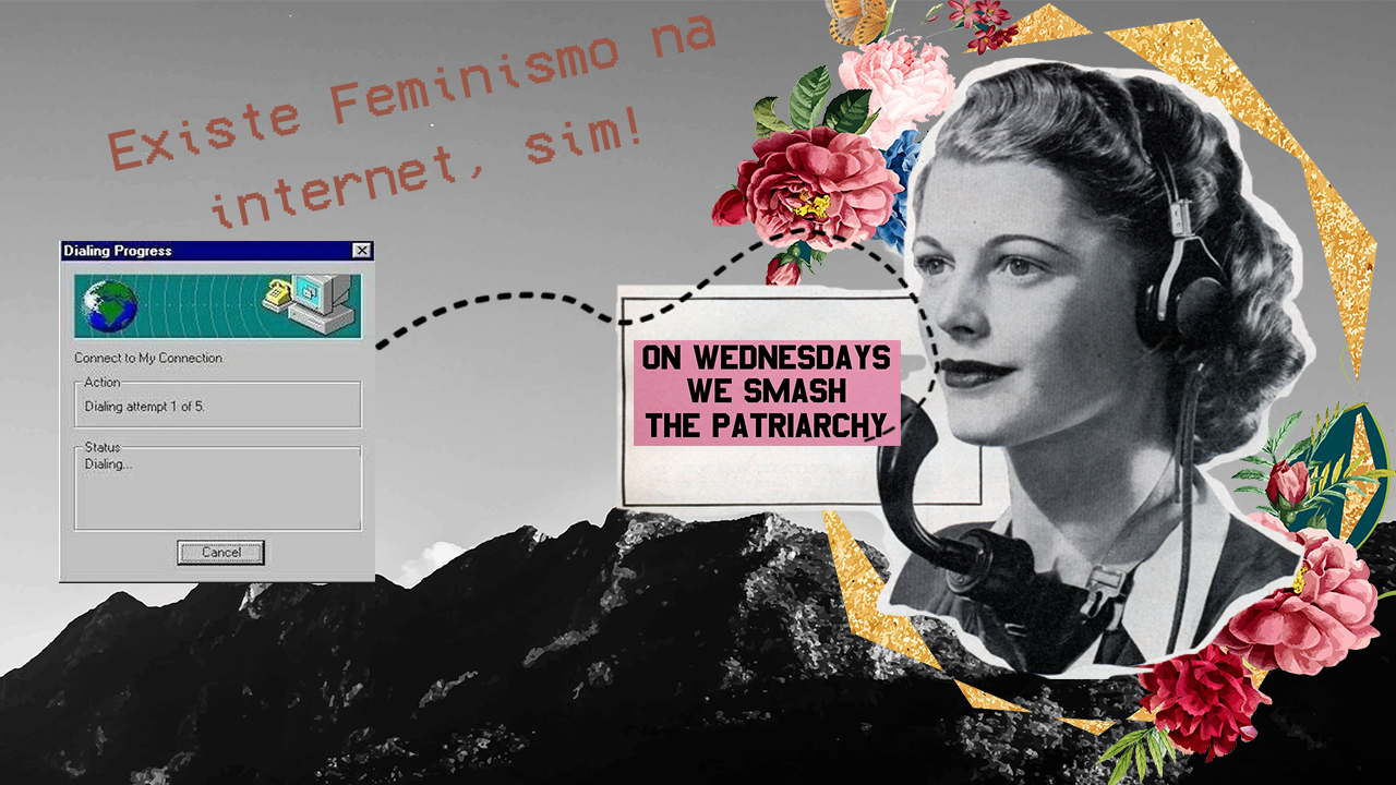 #01 Existe feminismo na internet, sim!