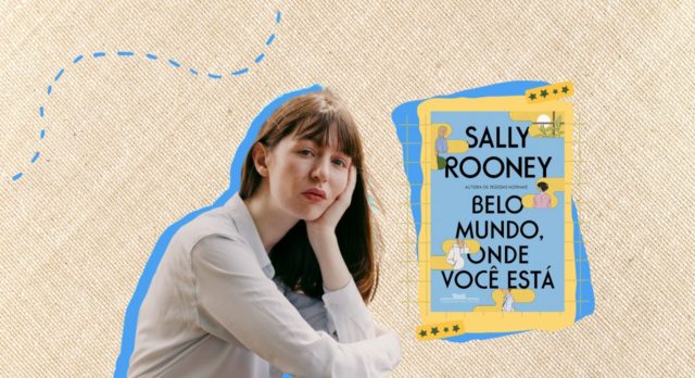 RESENHA | Belo mundo, onde você está: Sally Rooney e as angústias de uma geração