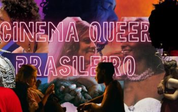 Cinema queer brasileiro: 10 filmes para assistir no mês do orgulho